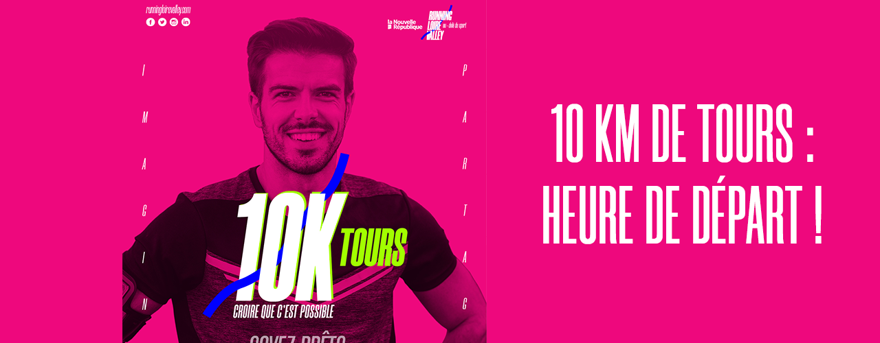 10 KM DE TOURS HEURE DE DEPART
