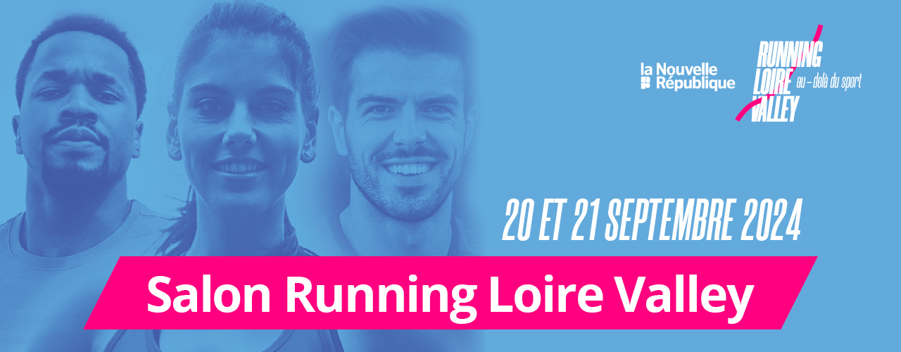 TOUT SAVOIR SUR LE SALON RUNNING LOIRE VALLEY 2024